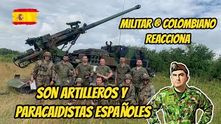 Militar ® Colombiano Reacciona son ARTILLEROS y PARACAIDISTAS ESPAÑOLES