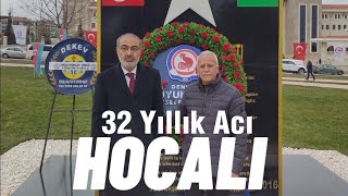 32 Yıldır Dinmeyen Acı "HOCALI"