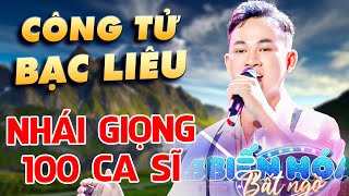 CẢ TRƯỜNG QUAY THÁN PHỤC Trước Anh Công Tử Bạc Liêu NHÁI GIỌNG 100 CA SĨ Cực Đỉnh | BIẾN HOÁ BẤT NGỜ