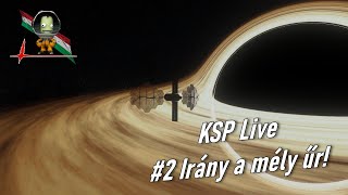 KSP Live #2 Irány a mély űr! (2024)