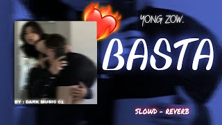 YOUNG ZOW BASTA ( SLOWD - REVERB ) @YUNGZW