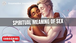 Why Your Spiritual Sex Life Is More Important Than You Think