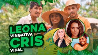 LEONA VINGATIVA E CRIS VIDAL: CARREIRA, SONHOS E REALIZAÇÕES | #NOISNAREAL