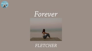 Forever - FLETCHER (Lyric Video)