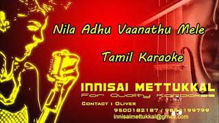 நிலா அது வானத்து மேலே | Nila adhu vanathu mele | Tamil Karaoke | Innisai Mettukkal