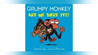 GRUMPY MONKEY, Are we there yet? | Preschool read-aloud | 4-7 years old | Patience | Reading |