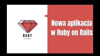 Nowa aplikacja w Ruby on Rails