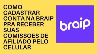 COMO CADASTRAR CONTA BANCÁRIA NA BRAIP PRA RECEBER COMISSÕES DE AFILIADO PELO CELULAR.