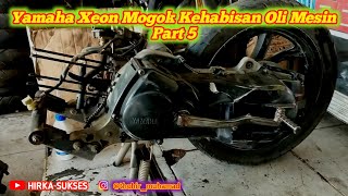 Yamaha Xeon Mogok Kehabisan Oli Mesin - Part 5