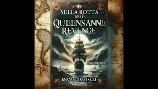 Sulla rotta della Queen’s Anne Revenge di Emanuela Rastrelli, edito da Gilgamesh Edizioni