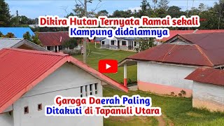 🔴Garoga Salah Satu Daerah Yang Ditakuti Di Tapanuli Utara ‼️Desa Gonting Garoga