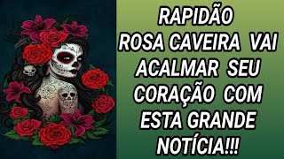 ROSA CAVEIRA VAI ACALMAR SEU CORAÇÃO COM UMA GRANDE NOTÍCIA!