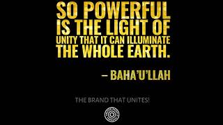 So powerful is the light of unity that it can illuminate the whole earth.