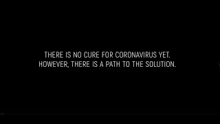 There is no cure for the Coronavirus yet. However, there is a path to the solution.