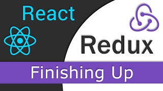 React JS / Redux Tutorial  - 11 - Finishing Up