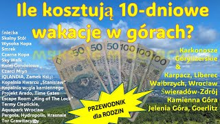 Ile Kosztują Wakacje w Górach? Przewodnik dla rodzin - Karkonosze, Góry Izerskie i okolice