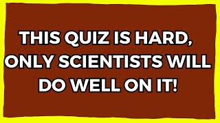 Tough And Inspiring General Knowledge Quiz