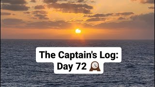 The Captain's Log: Day 72