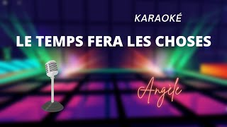 Angèle - Le temps fera les choses (Karaoké)