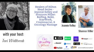 Healers of Hilton Head Series - Jeannie Kelley and Shannon Miller: Rolfing, Reiki, ScarWork, & more