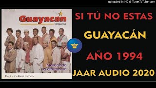 ✅ SI TU NO ESTAS - GUAYACAN ORQUESTA ✨✨