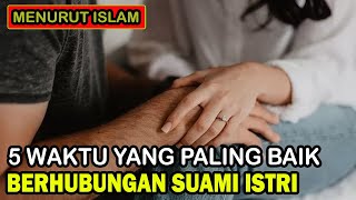 5 Waktu yang Paling Baik untuk Suami Istri Bercinta Sesuai Syariat Islam