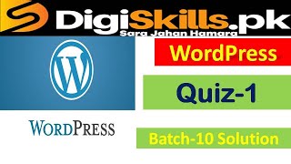 Wordpress quiz 1 batch 10 digiskills solution || Solved quiz of wordpress 1 batch 10