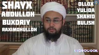 shayx Abdulloh buxoriy raximohulloh ollox yulida shaxid bulish