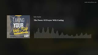 The Power Of Prayer With Fasting