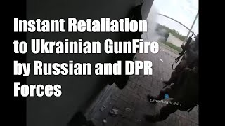 Instant Retaliation to Ukrainian GunFire