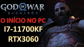 God of War Ragnarok O INÍCIO NO PC I7-11700KF+RTX3060