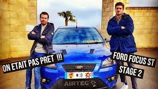 ON ÉTAIT PAS PRÊT !!! 🤯💥 Ford Focus ST Stage 2