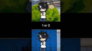 1 or 2 #gacha #gachalife #gachaedit #gachatrend #trend #gachameme #memes #fyp