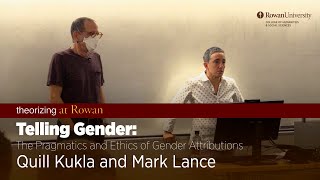 Telling Gender: The Pragmatics and Ethics of Gender Attributions with Quill Kukla and Mark Lance