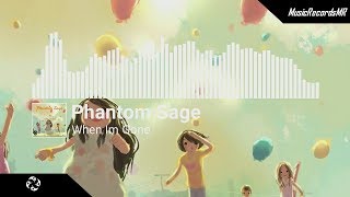 Phantom Sage - When I’m Gone [MusicRecordsMR Release]