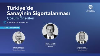 Türkiye'de Sanayinin Sigortalanması Paneline T.C. Cumhurbaşkanı Yardımcısı Cevdet Yılmaz katıldı