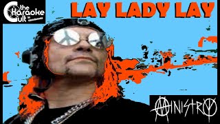 Ministry - Lay Lady Lay  - SOKC-0158 (KARAOKE)