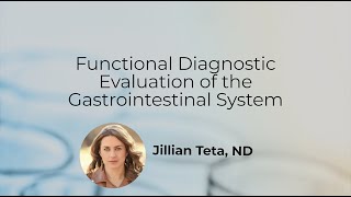 Functional Diagnostic Evaluation of the Gastrointestinal System with Dr. Teta