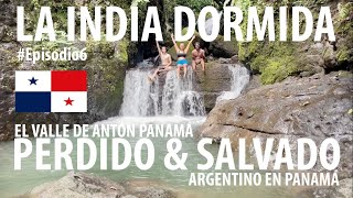 El Valle de Antón Panamá #Ep6 / Perdido & Salvado - La India Dormida