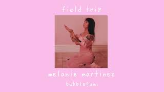 field trip - melanie martinez (slowed + reverb)