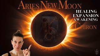 Aries New Moon/ Solar Eclipse/Healing Chiron