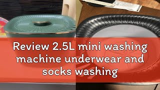 Review 2.5L mini washing machine underwear and socks washing machine baby clothes washing machine b