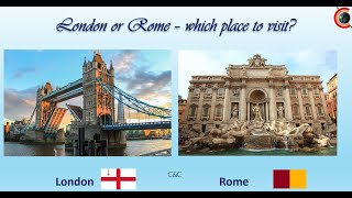 London vs Rome - which place to visit? Rome or London