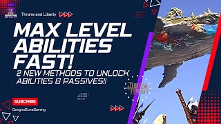 Throne and Liberty: MAX Level Abilities & Passives FAST! (2 NEW Methods)