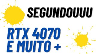 RTX 4070  NO  PRECINHO  E  MUITO  +  14/10