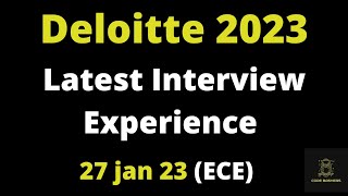 (ECE) Latest Deloitte Interview Experience Of 2023 Batch | Technical + HR Questions | 27th Jan 2023