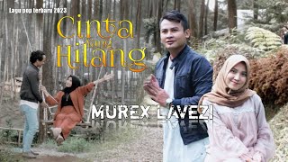 Cinta Yang Hilang - Murex Lavezi | Singel pop terbaru