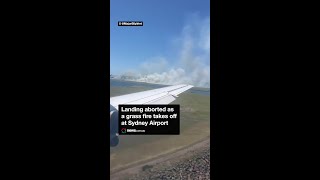 Landing aborted as a grass fire takes off at Sydney Airport