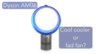 Blown away? The Dyson AM06 fan Review