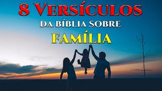 8 VERSÍCULOS da bíblia sobre FAMÍLIA